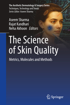 The Science of Skin Quality: Metrics, Molecules and Methods (The Aesthetic Dermatology & Surgery Series)