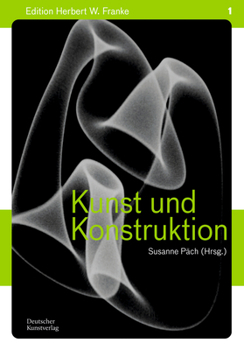 Kunst Und Konstruktion / Art and Contruction: Physik Und Mathematik ALS Fotografisches Experiment / Physics and Mathematics as Photographic Experiment (German Edition)
