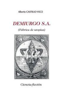 Paperback Demiurgo sa: Fabrica de utopias [Spanish] Book