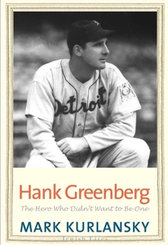 Hardcover Hank Greenberg: The Hero Who Didn't Want to Be One Book