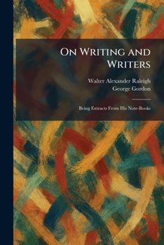 Paperback On Writing and Writers: Being Extracts From His Note-Books Book