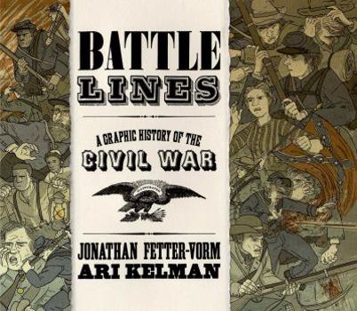 Hardcover Battle Lines: A Graphic History of the Civil War Book