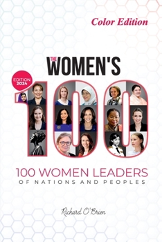 Paperback The Women's 100: 100 Women Leaders of Nations and Peoples - COLOR - 2024 Edition Book