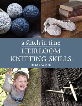 Paperback Heirloom Knitting Skills: A Stitch in Time Book