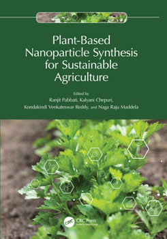 Hardcover Plant-Based Nanoparticle Synthesis for Sustainable Agriculture Book
