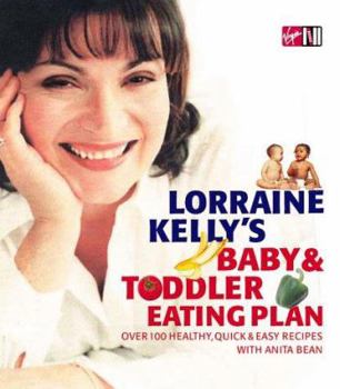Hardcover Lorraine Kelly's Baby and Toddler Eating Plan Book
