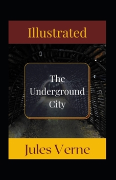 Paperback The Underground City Illustrated: Fiction, Action & Adventure Book