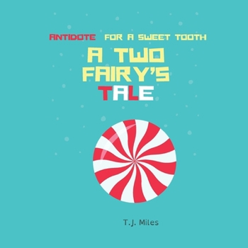 Paperback Antidote For a Sweet Tooth: A Two Fairy's Tale Book