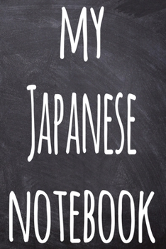 Paperback My Japanese Notebook: The perfect gift for anyone learning a new language - 6x9 119 page lined journal! Book