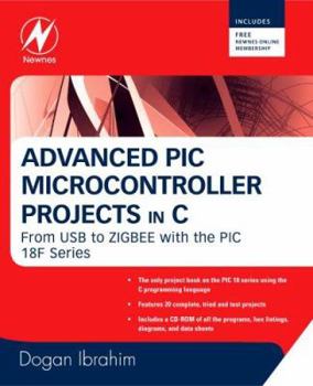 Paperback Advanced PIC Microcontroller Projects in C: From USB to Rtos with the PIC 18f Series [With CDROM] Book