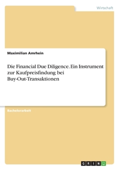 Paperback Die Financial Due Diligence. Ein Instrument zur Kaufpreisfindung bei Buy-Out-Transaktionen [German] Book