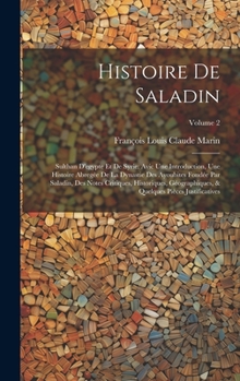 Hardcover Histoire De Saladin: Sulthan D'egypte Et De Syrie: Avic Une Introduction, Une Histoire Abregée De La Dynastie Des Ayoubites Fondée Par Sala [French] Book