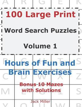 Paperback 100 Large Print Word Search Puzzles Volume 1: Hours of Fun and Brain Exercises [Large Print] Book