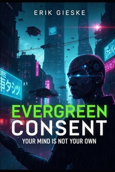 Paperback Evergreen Consent: Your mind is not your own Book