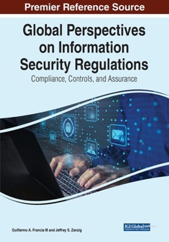 Paperback Global Perspectives on Information Security Regulations: Compliance, Controls, and Assurance Book