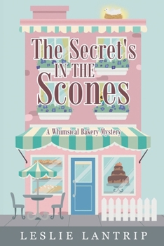 Paperback The Secret's in the Scones: A Whimsical Bakery Mystery Book