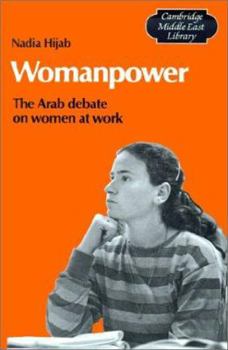 Womanpower: The Arab Debate on Women at Work - Book  of the Cambridge Middle East Library
