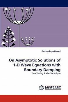 Paperback On Asymptotic Solutions of 1-D Wave Equations with Boundary Damping Book