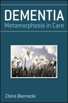 Paperback Dementia: Metamorphosis in Care Book