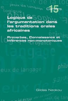 Paperback Logique de L'Argumentation Dans Les Traditions Orales Africaines [French] Book