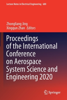 Proceedings of the International Conference on Aerospace System Science and Engineering 2020