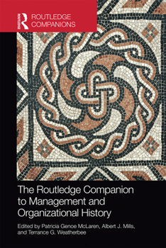 Paperback The Routledge Companion to Management and Organizational History Book