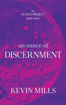 Paperback An Ounce of Discernment: The Ounce Project - Book Seven Book
