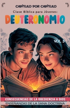 Clase Bíblica para Jóvenes: Deuteronomio: Consecuencias de la Obediencia a Dios (Clase Bíblica Dominical) (Spanish Edition)