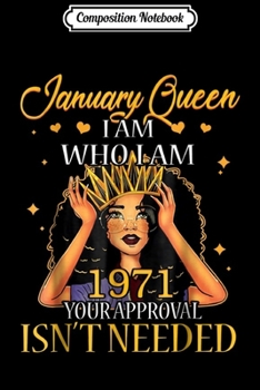 Paperback Composition Notebook: Queen I Am Who I Am January Birthday 1971 Gift Journal/Notebook Blank Lined Ruled 6x9 100 Pages Book