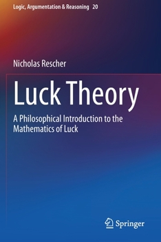 Paperback Luck Theory: A Philosophical Introduction to the Mathematics of Luck Book