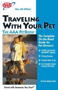 Paperback Traveling with Your Pet: The AAA Guide to More Than 12,000 Pet-Friendly, AAA-Rated Lodgings Across the United States and Canada Book