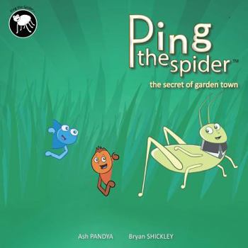 Paperback Ping the Spider: The Secret of Garden Town Book