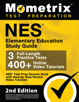 NES Elementary Education Study Guide: NES Test Prep Secrets Book, Full-Length Practice Exam, Step-by-Step Review Video Tutorials: [2nd Edition]