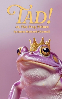 Paperback Tad! or, The Frog Prince Book