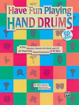 Paperback Ultimate Beginner Have Fun Playing Hand Drums for Bongo, Conga and Djembe Drums: A Fun, Musical, Hands-On Book and CD for Beginning Hand Drummers of A Book