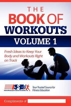 Paperback The Book Of Workouts Volume 1: Fresh Ideas to Keep Your Body and Workouts Right on Track Book