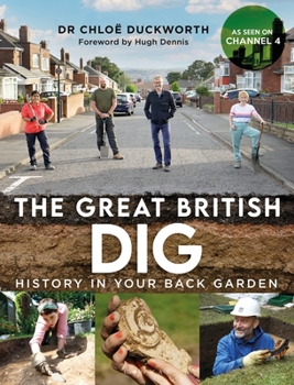 Hardcover The Great British Dig: History in Your Back Garden Book