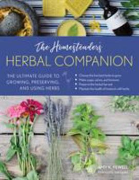 Paperback The Homesteader's Herbal Companion: The Ultimate Guide to Growing, Preserving, and Using Herbs Book