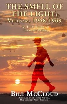Paperback The Smell of the Light: Vietnam, 1968-1969 Book