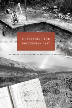 Hardcover Unearthing the Polynesian Past: Explorations and Adventures of an Island Archaeologist Book