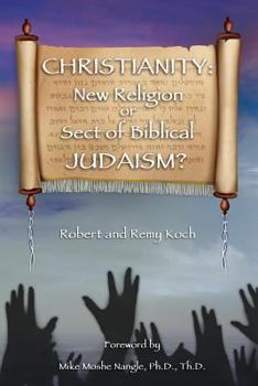 Paperback Christianity: New Religion or Sect of Biblical JUDAISM? Book