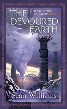 The Devoured Earth - Book #4 of the Books of the Cataclysm