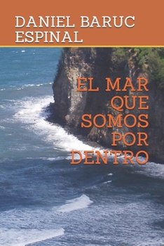 Paperback El Mar Que Somos Por Dentro [Spanish] Book
