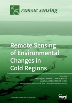 Paperback Remote Sensing of Environmental Changes in Cold Regions Book