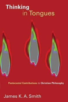 Paperback Thinking in Tongues: Pentecostal Contributions to Christian Philosophy Book
