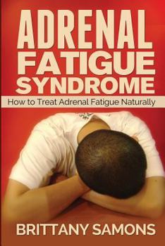 Paperback Adrenal Fatigue Syndrome: How to Treat Adrenal Fatigue Naturally Book