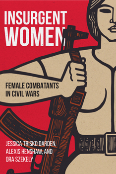 Paperback Insurgent Women: Female Combatants in Civil Wars Book