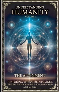Paperback Understanding Humanity - The Alignment Book