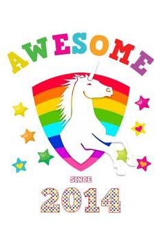 Awesome Since 2014: Unicorn Cursive Hand Writing Calligraphy Notebook Paper | White Cover for Young Girls Born this Year | Kids Practice Alphabet ... Book for Children in Preschool K-1 K-2 K-3