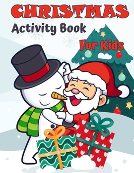 Paperback Christmas Activity Book For Kids Ages 4-8 and 8-12: A Creative Holiday Coloring, Drawing, Tracing, Mazes, and Puzzle Art Activities Book for Boys and Book